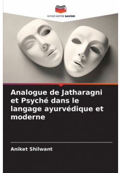 Analogue de Jatharagni et Psyché dans le langage ayurvédique et moderne