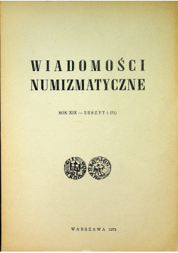 Wiadomości numizmatyczne Rok XIX