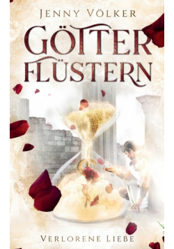 Götterflüstern. Verlorene Liebe