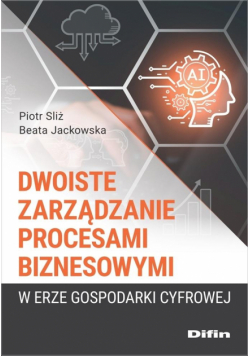 Dwoiste zarządzanie procesami biznesowymi w erze gospodarki cyfrowej
