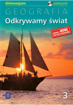 M. - Odkrywamy świat część 3 Geografia: Podręcznik z płytą CD