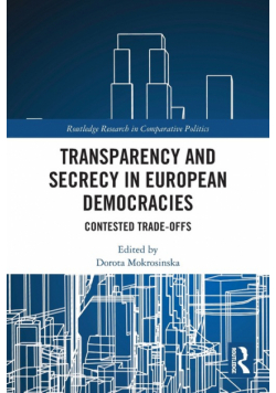 Transparency and Secrecy in European Democracies