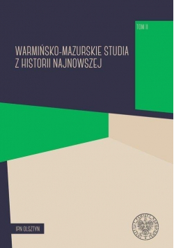 Warmińsko mazurskie studia z historii najnowszej Tom 2