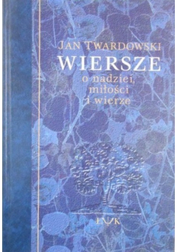 Wiersze o nadziei miłości i wierze