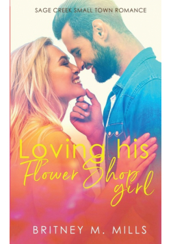 Loving His Flower Shop Girl