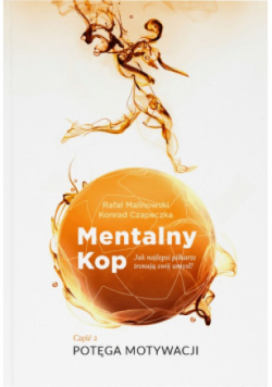 Mentalny Kop II Część 2 Potęga motywacji