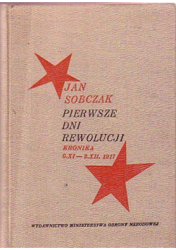 Pierwsze dni rewolucji kronika 6 XI 3XII 1917r.