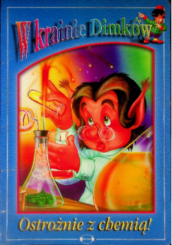 W krainie Dimków Ostrożnie z chemią!