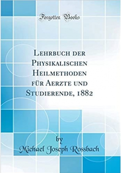 Lehrbuch der Physikalischen Heilmethoden fur Aerzte und Studierende 1882 reprint 1882 r.