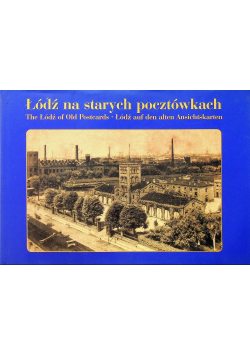 Łódź na starych pocztówkach