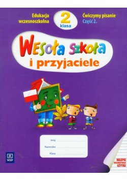 Wesoła szkoła i przyjaciele 2 Ćwiczymy pisanie część 2