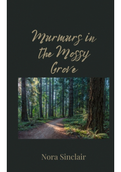 Murmurs in the Mossy Grove