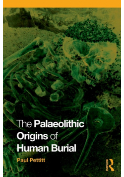The Palaeolithic Origins of Human Burial