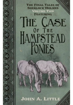 The Final Tales of Sherlock Holmes - Volume 2 - The Hampstead Ponies