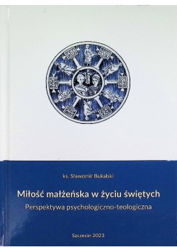Miłość małżeńska w życiu świętych