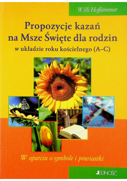 Propozycje kazań na Msze Święte dla rodzin w układzie roku kościelnego A C