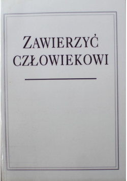Zawierzyć człowiekowi
