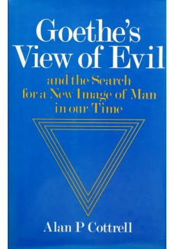 Goethes view of evil and the search for a new image of man in out time