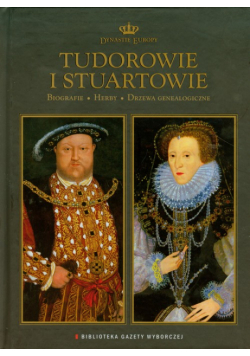 Tudorowie i Stuartowie Dynastie Europy 2