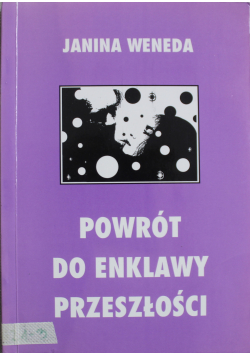 Powrót do enklawy przeszłości