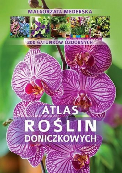 Atlas roślin doniczkowych 200 gatunków