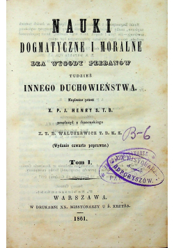 Nauki dogmatyczne i moralne tom I 1861r