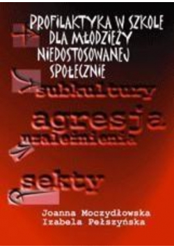 Profilaktyka w szkole dla młodzieży niedostosowanej społecznie