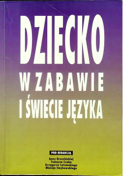 Dziecko w zabawie i świecie języka