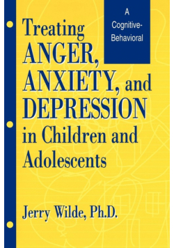 Treating Anger, Anxiety, And Depression In Children And Adolescents