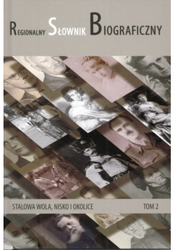 Regionalny słownik biograficzny Tom 2