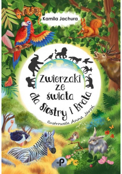 Zwierzaki ze świata dla Siostry i Brata