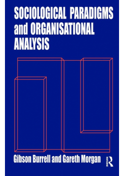 Sociological Paradigms and Organisational Analysis