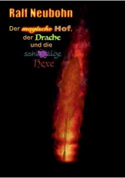 Der magische Hof, der Drache und die schusslige Hexe