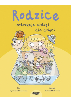 Rodzice. Instrukcja obsługi dla dzieci