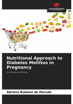 Nutritional Approach to Diabetes Mellitus in Pregnancy