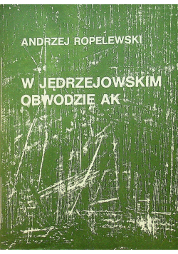 Ropelewski Andrzej - W Jędrzejowskim obwodzie AK