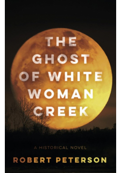 The Ghost of White Woman Creek