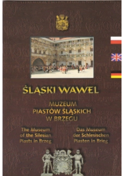 Śląski Wawel muzeum Piastów Śląskich w Brzegu