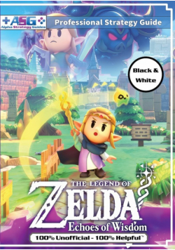 The Legend of Zelda Echoes of Wisdom Strategy Guide Book (Black and White Budget-Friendly Edition)