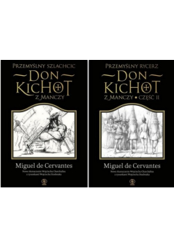 Przemyślny rycerz Don KIchot z Manczy Część II / Przemyślny szlachcic  Don Kichot z Manczy