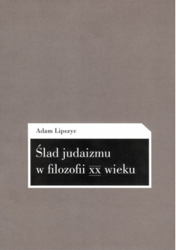 Ślad judaizmu w filozofii XX wieku