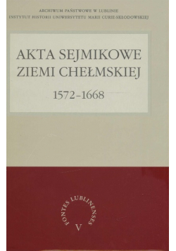 Akta sejmikowe ziemi chełmskiej 1572 1668