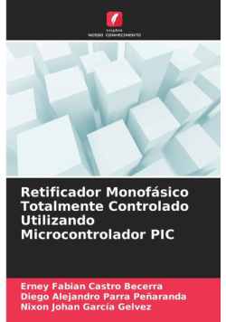 Retificador Monofásico Totalmente Controlado Utilizando Microcontrolador PIC