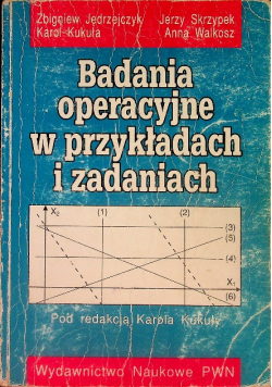 Badania operacyjne w przykładach i zadaniach