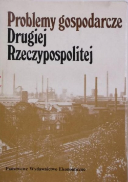 Problemy gospodarcze Drugiej Rzeczypospolitej