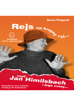 Rejs na krzywy ryj. Jan Himilsbach i jego czasy