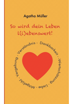 So wird dein Leben l(i)ebenswert!
