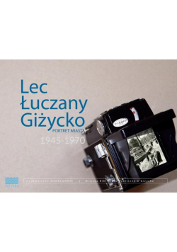Lec Łuczany Giżycko Portret miasta 1945 - 1970