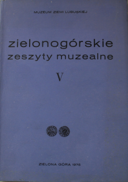 Zielonogórskie zeszyty muzealne V