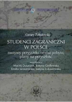 Studenci zagraniczni w Polsce Motywy przyjazdu ocena pobytu plany na przyszłość